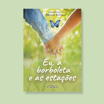 Eu, a Borboleta e as Estações